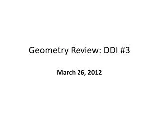 Geometry Review: DDI #3
