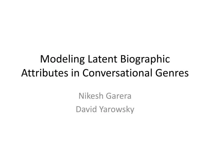 modeling latent biographic attributes in conversational genres