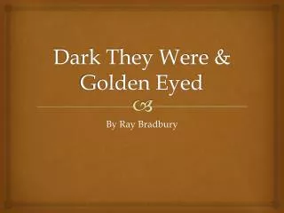 Dark They Were &amp; Golden Eyed