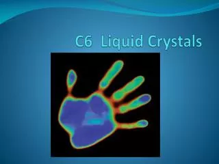 C6 Liquid Crystals
