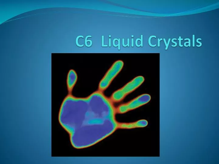 c6 liquid crystals