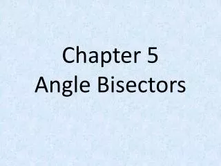 Chapter 5 Angle Bisectors