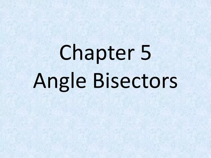 chapter 5 angle bisectors