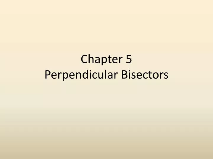 chapter 5 perpendicular bisectors