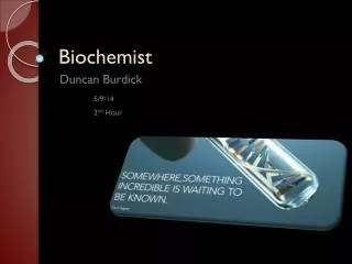 Biochemist