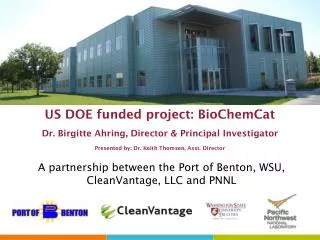 A partnership between the Port of Benton, WSU, CleanVantage , LLC and PNNL
