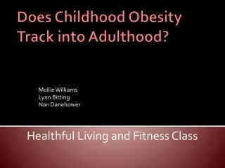 Does Childhood Obesity Track into Adulthood?