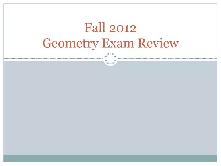 fall 2012 geometry exam review
