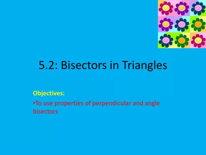 PPT - 5.2: Bisectors In Triangles PowerPoint Presentation, Free ...