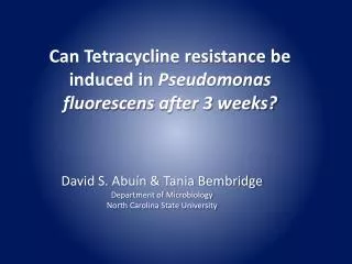 Can Tetracycline resistance be induced in Pseudomonas fluorescens after 3 weeks?