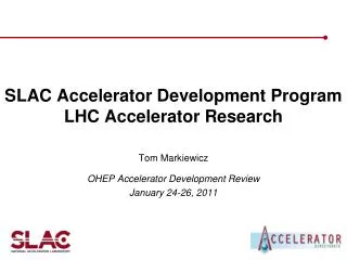 SLAC Accelerator Development Program LHC Accelerator Research
