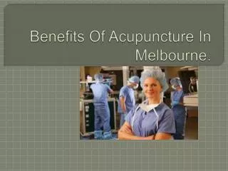 Benefits Of Acupuncture In Melbourne.