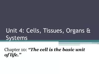 Unit 4: Cells, Tissues, Organs &amp; Systems