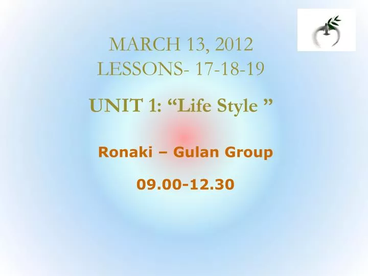 march 13 2012 lessons 17 18 19 unit 1 life style