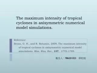 the maximum intensity of tropical cyclones in axisymmetric numerical model simulations