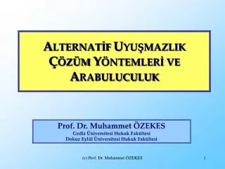 A LTERNATİF U YUŞMAZLIK Ç ÖZÜM Y ÖNTEMLERİ VE A RABULUCULUK