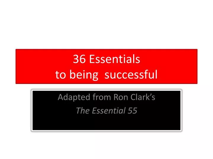 36 essentials to being successful