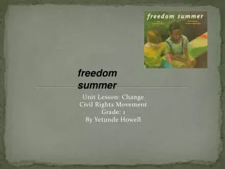 Unit Lesson: Change Civil Rights Movement Grade: 1 By Yetunde Howell