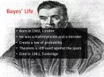 Bayes ’ Life - slide 1