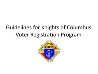 Guidelines for Knights of Columbus Voter Registration Program