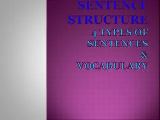 Sentence Structure 4 Types of Sentences &amp; Vocabulary