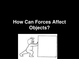 How Can Forces Affect Objects?