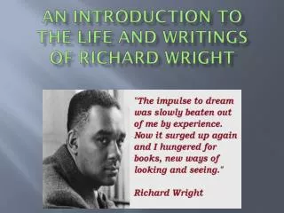 An Introduction to the Life and Writings of Richard Wright