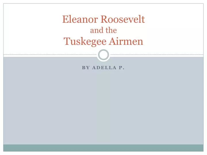 eleanor roosevelt and the tuskegee airmen