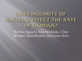 Does Molarity of NACL( aq ) effect the rate of osmosis?