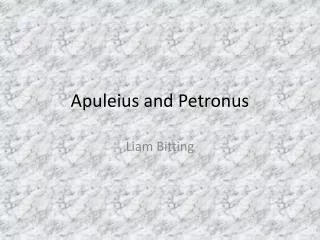 Apuleius and Petronus