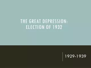 The Great Depression: Election of 1932