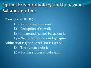 Option E: Neurobiology and behaviour; Syllabus outline