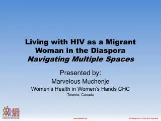Living with HIV as a Migrant Woman in the Diaspora Navigating Multiple Spaces