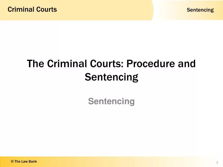 the criminal courts procedure and sentencing