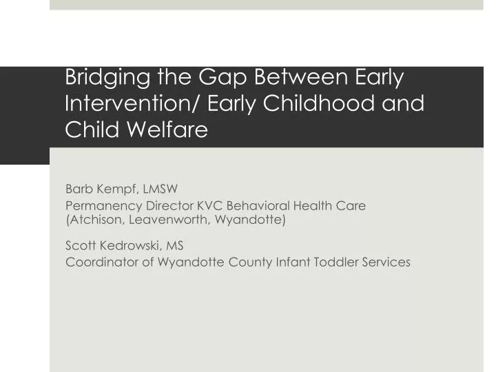 bridging the gap between early intervention early childhood and child welfare