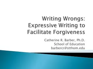Writing Wrongs: Expressive Writing to Facilitate Forgiveness