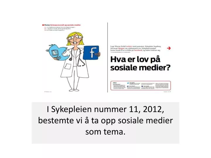 i sykepleien nummer 11 2012 bestemte vi ta opp sosiale medier som tema