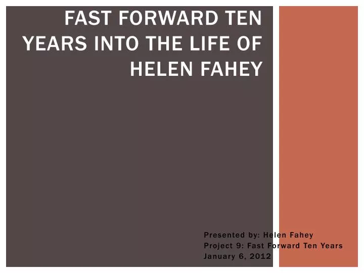 fast forward ten years into the life of helen fahey