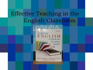 Effective Teaching in the 	English Classroom