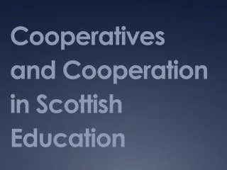 Cooperatives and Cooperation in Scottish Education