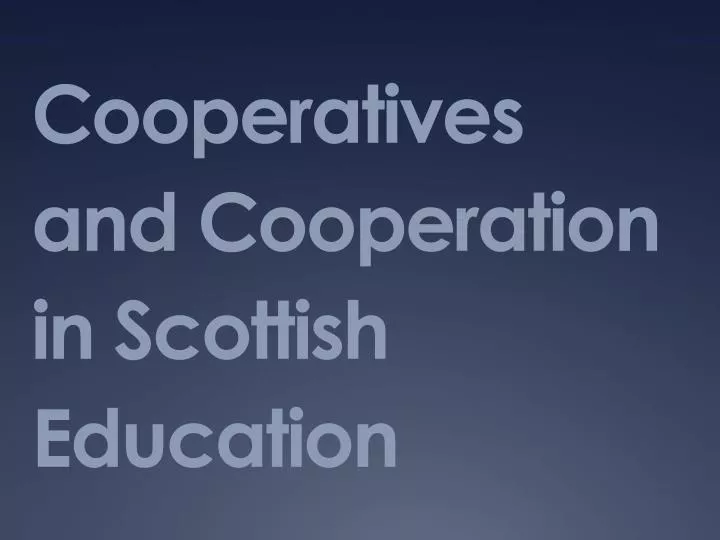 cooperatives and cooperation in scottish education