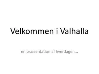 velkommen i valhalla