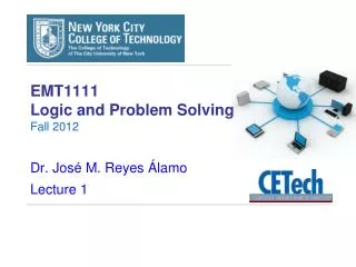 EMT1111 Logic and Problem Solving Fall 2012