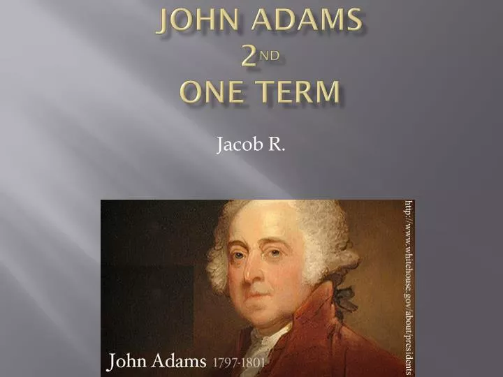 john adams 2 nd one term
