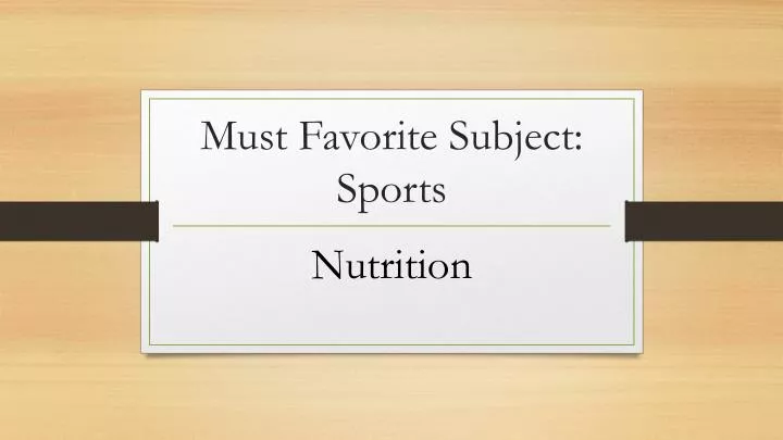 must favorite subject sports