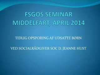 fsgos seminar middelfart april 2014