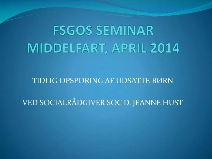 fsgos seminar middelfart april 2014