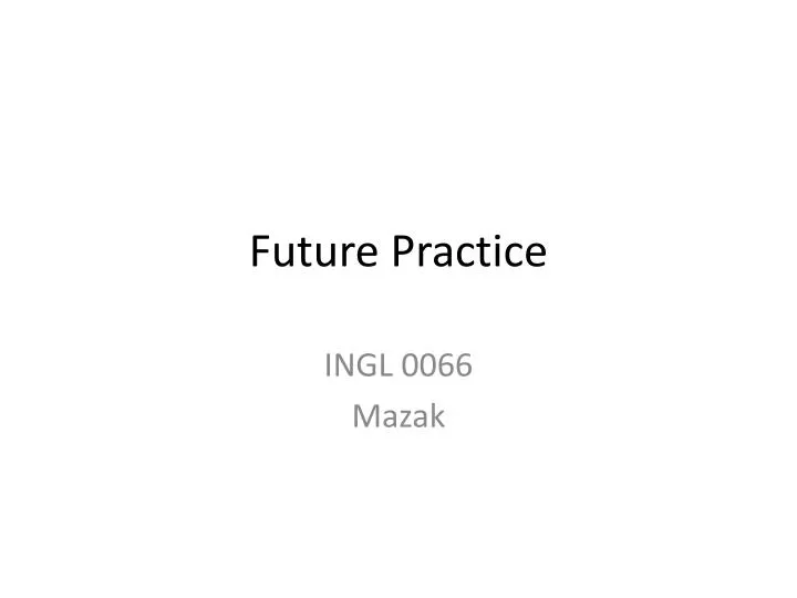future practice