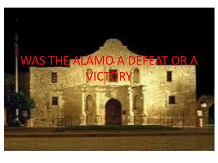 was the alamo a defeat or a victory