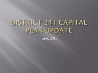 District 241 Capital Plan Update